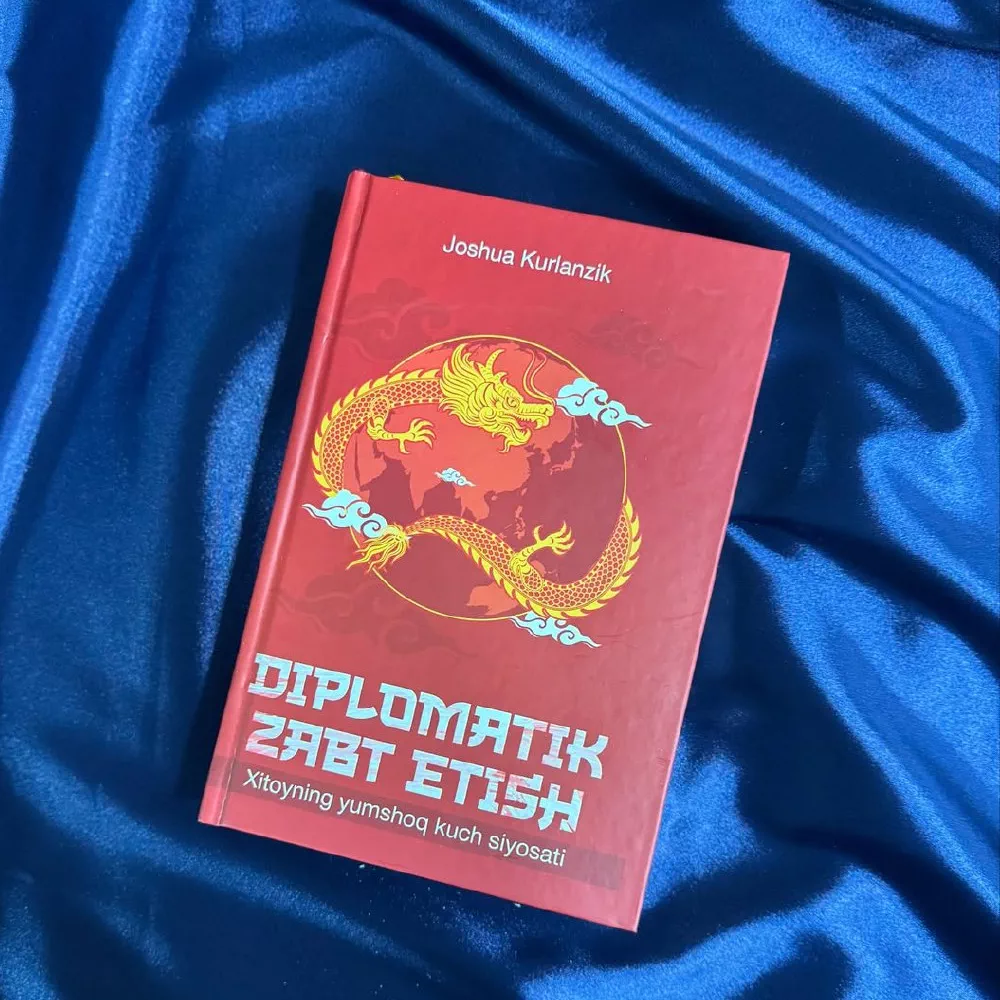 '“Diplomatik zabt etish: Xitoyning yumshoq kuch siyosati” – Joshua Kurlanzik' rasmi